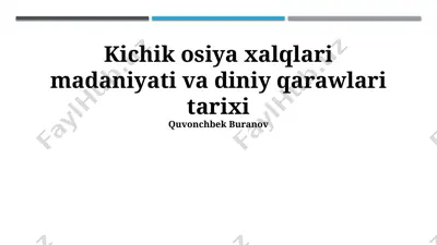 kichik osiya xalqlari madaniyati va diniy qarawlari tarixi — PPTX