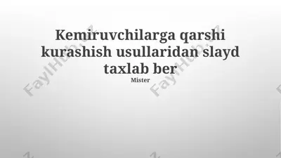 kemiruvchilarga qarshi kurashish usullaridan slayd to‘plami — PPTX