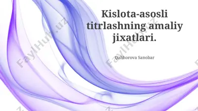 kislota-asosli titrlashning amaliy jihatlari — PPTX