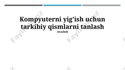 kompyuterni yig'ish uchun tarkibiy qismlarni tanlash — PPTX