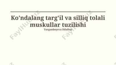 ko'ndalang targ'il va silliq tolali muskullar tuzilishi — PPTX