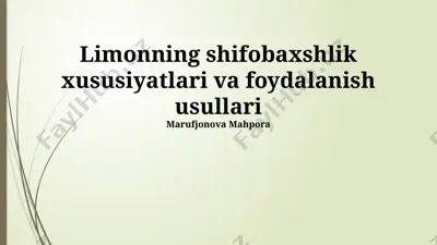 limonning shifobaxshlik xususiyatlari va foydalanish usullari — PPTX