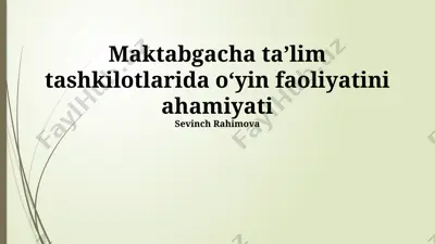 maktabgacha taʼlim tashkilotlarida oʻyin faoliyatini ahamiyati — PPTX