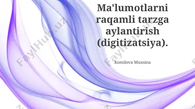 ma'lumotlarni raqamli tarzga aylantirish (digitizatsiya) — PPTX