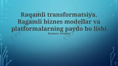 raqamli transformatsiya: ragamli biznes modellar va platformalar — PPTX