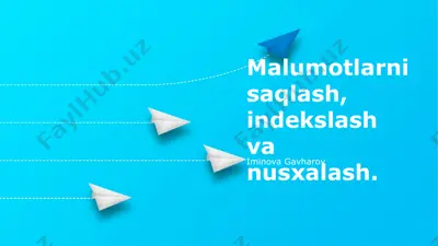 ma'lumotlarni saqlash, indekslash va nusxalash texnologiyalari — PPTX