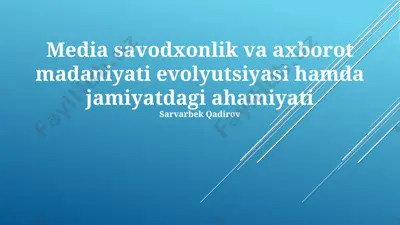 media savodxonlik va axborot madaniyati evolyutsiyasi hamda jamiyatdagi ahamiyati — PPTX