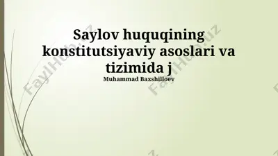 saylov huquqining konstitutsiyaviy asoslari va tizimi — PPTX