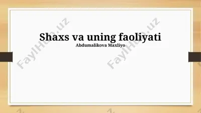 shaxs va uning faoliyati — PPTX