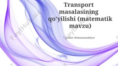 transport masalasining qo‘yilishi (matematik mavzu) — PPTX
