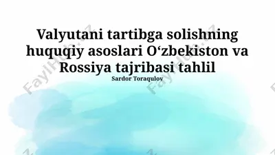 valyutani tartibga solishning huquqiy asoslari oʻzbekiston va rossiya tajribasi tahlil — PPTX