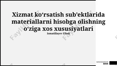 xizmat ko‘rsatish sub’ektlarida materiallarni hisobga olishning o‘ziga xos xususiyatlari — PPTX