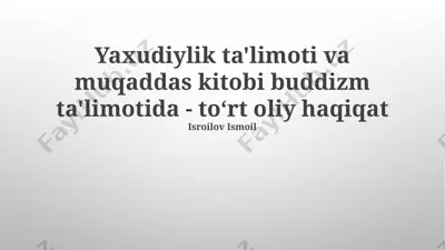yaxudiylik ta'limoti va muqaddas kitobi buddizm ta'limotida - toʻrt oliy haqiqat — PPTX