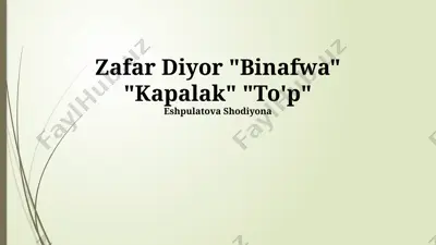 zafar diyor "binafwa" "kapalak" "to'p" — PPTX