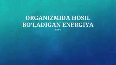 organizmda hosil bo‘ladigan energiya — PPTX