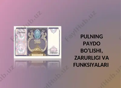 pulning paydo bo‘lishi, zarurligi va funksiyalari — PPT