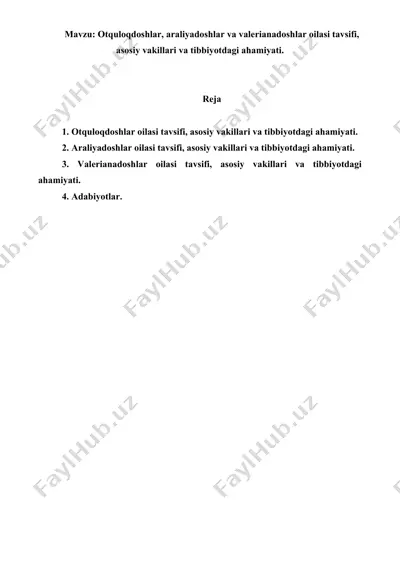 otquloqdoshlar, araliyadoshlar va valerianadoshlar oilasi tavsifi, asosiy vakillari va tibbiyotdagi ahamiyati. referat 6 bet — DOC