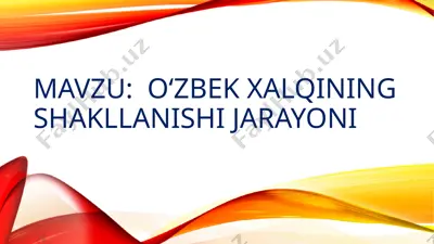 o‘zbek xalqining shakllanishi jarayoni — PPTX