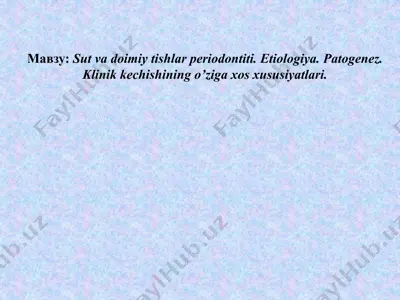 sut va doimiy tishlar periodontiti. etiologiya. patogenez. klinik kechishining o’ziga xos xususiyatlari — PPTX