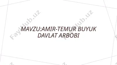 amir-temur buyuk davlat arbobi — PPTX