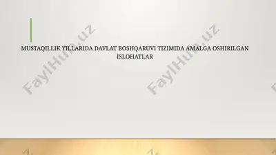 mustaqillik yillarida davlat boshqaruvi tizimida amalga oshirilgan islohotlar — PPTX