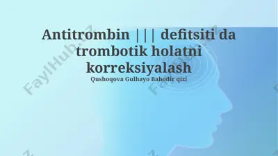 antitrombin iii defitsiti da trombotik holatni korreksiyalash — PPTX