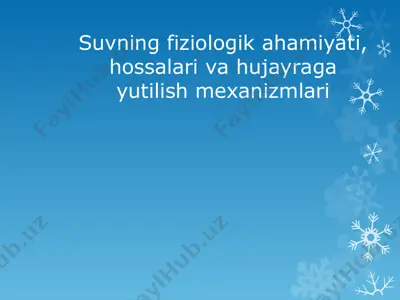 suvning fiziologik ahamiyati, hossalari va hujayraga yutilish mexanizmlari — PPT