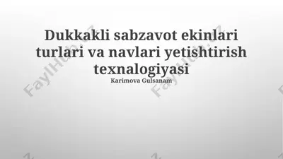 dukkakli sabzavot ekinlari turlari va navlari yetishtirish texnologiyasi — PPTX