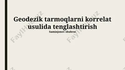 geodezik tarmoqlarni korrelat usulida tenglashtirish — PPTX