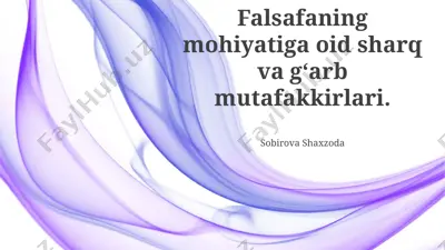 falsafaning mohiyatiga oid sharq va gʻarb mutafakkirlari — PPTX