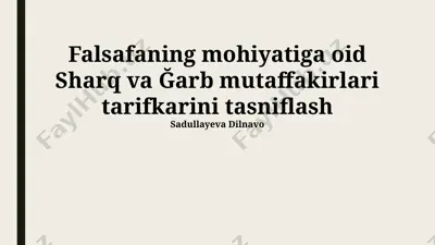 falsafaning mohiyatiga oid sharq va g‘arb mutafakkirlari tarifkarini tasniflash — PPTX