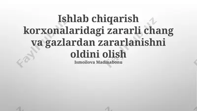 ishlab chiqarish korxonalaridagi zararli chang va gazlardan zararlanishni oldini olish — PPTX