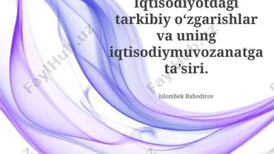 iqtisodiyotdagi tarkibiy o‘zgarishlar va uning iqtisodiymuvozanatga ta’siri — PPTX