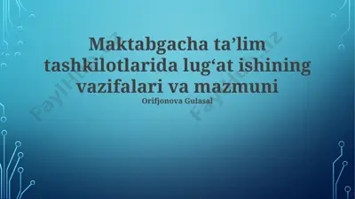 maktabgacha taʼlim tashkilotlarida lugʻat ishining vazifalari va mazmuni — PPTX