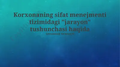 korxonaning sifat menejmenti tizimidagi "jarayon" tushunchasi — PPTX
