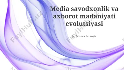 media savodxonlik va axborot madaniyati evolutsiyasi — PPTX