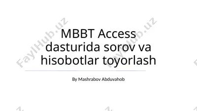 mbbt access dasturida sorov va hisobotlar tayyorlash — PPTX