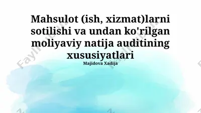 mahsulot (ish, xizmat)larni sotilishi va undan ko'rilgan moliyaviy natija auditining xususiyatlari — PPTX