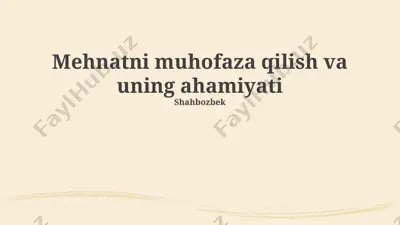 mehnatni muhofaza qilish va uning ahamiyati — PPTX