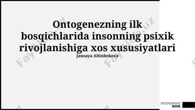 ontogenezning dastlabki bosqichlarida inson psixologik rivojlanishining asosiy xususiyatlari — PPTX