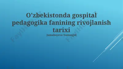 o'zbekistonda gospital pedagogika fanining rivojlanish tarixi — PPTX
