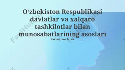 oʻzbekiston respublikasi davlatlar va xalqaro tashkilotlar bilan munosabatlarining asoslari — PPTX