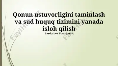qonun ustuvorligini taminlash va sud huquq tizimini yanada isloh qilish — PPTX