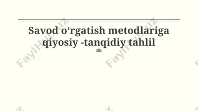 savod oʻrgatish metodlariga qiyosiy -tanqidiy tahlil — PPTX