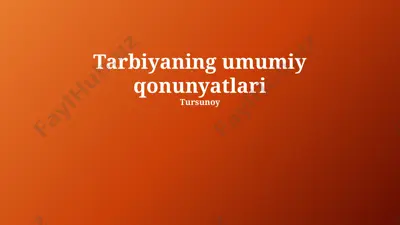 tarbiyaning umumiy qonunyatlari — PPTX
