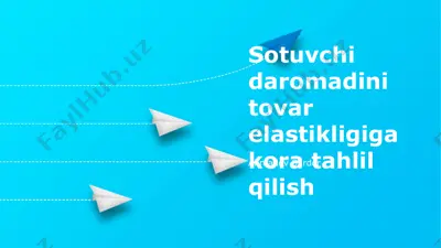 sotuvchi daromadini tovar elastikligiga kora tahlil qilish — PPTX