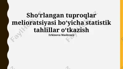 shoʻrlangan tuproqlar melioratsiyasi boʻyicha statistik tahlillar — PPTX