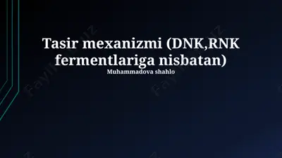 tasir mexanizmi (dnk, rnk fermentlariga nisbatan) — PPTX