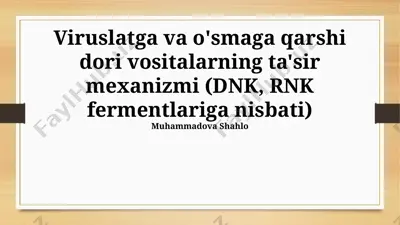 viruslarga va o'smaga qarshi dori vositalarning ta'sir mexanizmi — PPTX