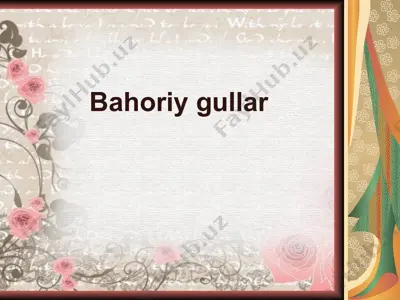 bahoriy gullar — PPT